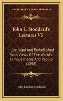 John L. Stoddard's Lectures V5