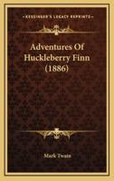 Adventures Of Huckleberry Finn (1886)