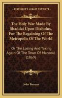 The Holy War Made by Shaddai Upon Diabolus, for the Regaining of the Metropolis of the World