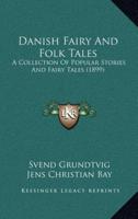 Danish Fairy And Folk Tales