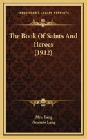 The Book of Saints and Heroes (1912)