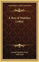 A Box of Matches (1904)