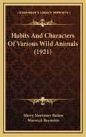 Habits and Characters of Various Wild Animals (1921)