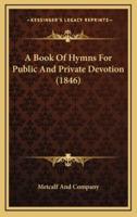 A Book of Hymns for Public and Private Devotion (1846)