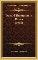 Donald Thompson In Russia (1918)