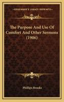 The Purpose and Use of Comfort and Other Sermons (1906)