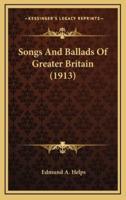 Songs and Ballads of Greater Britain (1913)