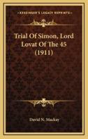 Trial of Simon, Lord Lovat of the 45 (1911)