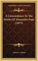 A Concordance to the Works of Alexander Pope (1875)
