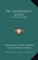 Dr. Grimshawe's Secret