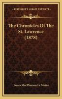 The Chronicles of the St. Lawrence (1878)