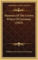 Memoirs of the Crown Prince of Germany (1922)