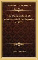 The Wonder Book of Volcanoes and Earthquakes (1907)