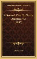A Second Visit to North America V2 (1855)