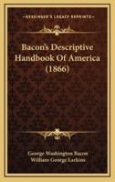 Bacon's Descriptive Handbook of America (1866)