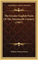 The Greater English Poets Of The Nineteenth Century (1907)