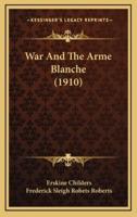 War and the Arme Blanche (1910)