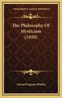 The Philosophy Of Mysticism (1920)