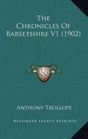 The Chronicles of Barsetshire V1 (1902)