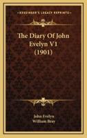 The Diary of John Evelyn V1 (1901)
