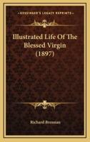 Illustrated Life of the Blessed Virgin (1897)