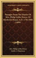 Passages From The Diaries Of Mrs. Philip Lybbe Powys, Of Hardwick House, A.D. 1756-1808 (1899)