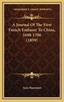 A Journal of the First French Embassy to China, 1698-1700 (1859)