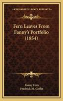 Fern Leaves from Fanny's Portfolio (1854)