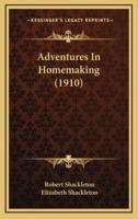 Adventures In Homemaking (1910)