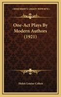 One-Act Plays By Modern Authors (1921)