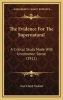 The Evidence for the Supernatural