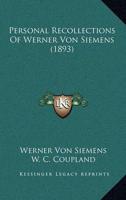 Personal Recollections Of Werner Von Siemens (1893)