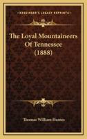 The Loyal Mountaineers Of Tennessee (1888)