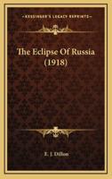 The Eclipse Of Russia (1918)