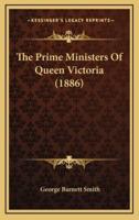 The Prime Ministers of Queen Victoria (1886)