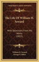 The Life of William H. Seward