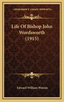 Life Of Bishop John Wordsworth (1915)