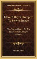 Edward Hayes Plumptre To Selwyn Image