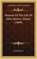Memoir of the Life of John Quincy Adams (1860)