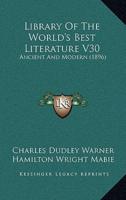 Library of the World's Best Literature V30