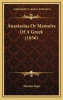 Anastasius Or Memoirs Of A Greek (1836)