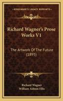 Richard Wagner's Prose Works V1