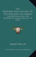 The Pedigree And History Of The Washington Family