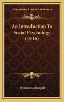 An Introduction to Social Psychology (1916)