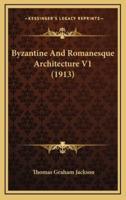 Byzantine and Romanesque Architecture V1 (1913)