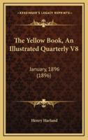 The Yellow Book, an Illustrated Quarterly V8