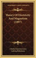 Theory of Electricity and Magnetism (1897)