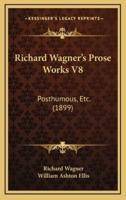 Richard Wagner's Prose Works V8