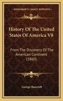 History Of The United States Of America V8