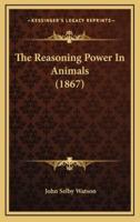The Reasoning Power in Animals (1867)